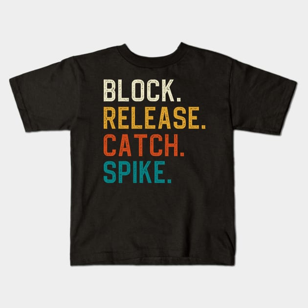 Block Release Catch Spike Kids T-Shirt by DragonTees